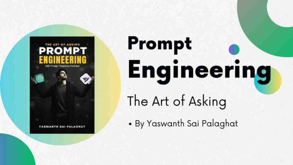 Prompt Engineering: the Art of Asking by Yaswanth Sai Palaghat Review