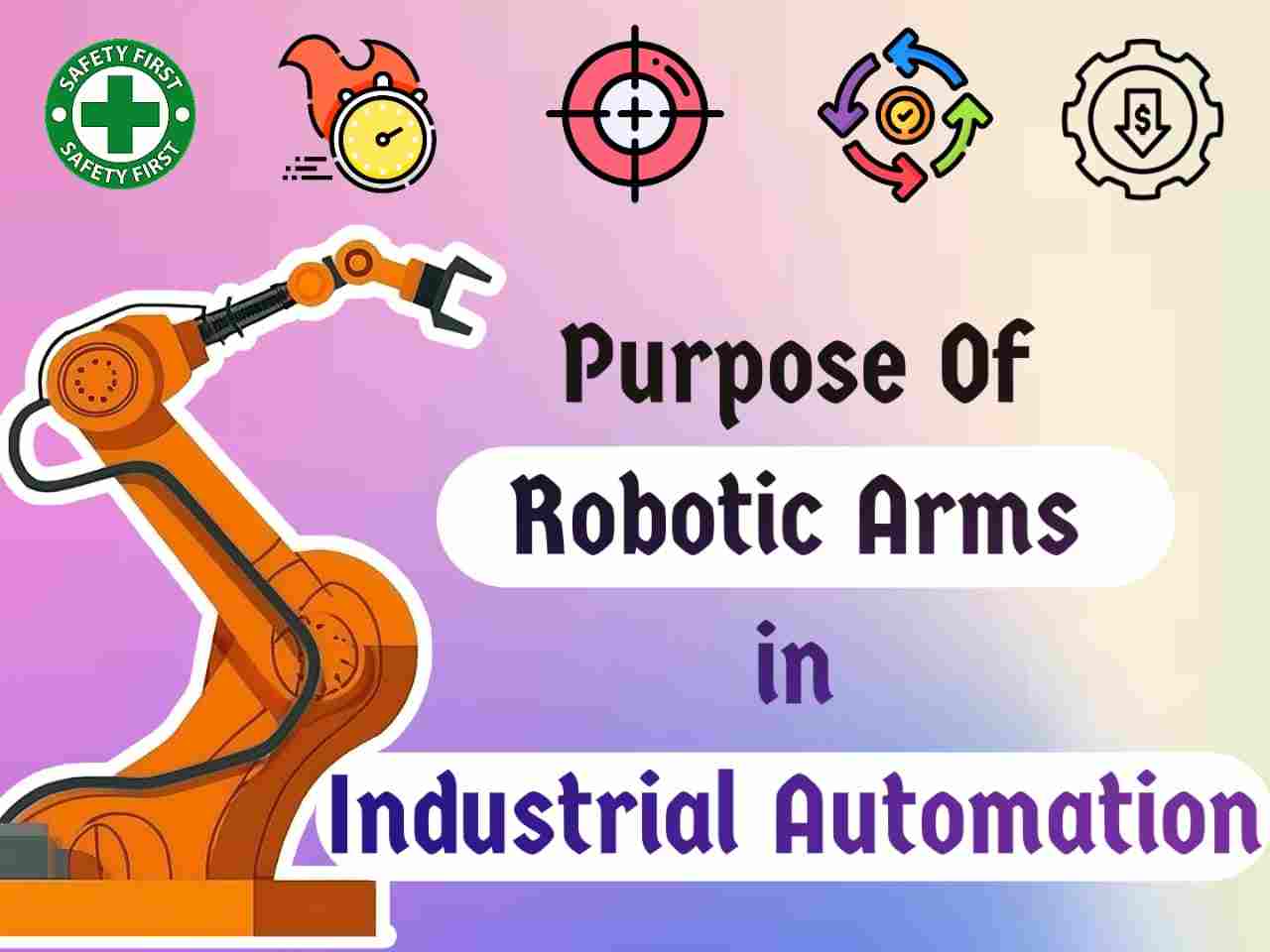 What is the main purpose of a Robotic Arm in Industrial Automation