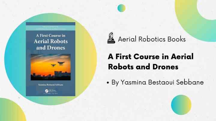 Aerial Robotics Books - First Course in Aerial Robots and Drones by Yasmina Bestaoui Sebbane