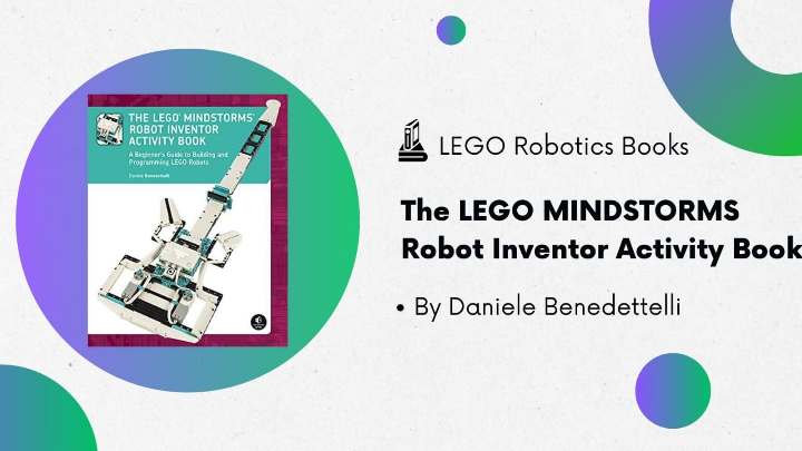 Lego Robotics Books - The LEGO MINDSTORMS Robot Inventor Activity Book by Daniele Benedettelli